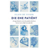Die ene patiënt: Zorgverleners over de patiënt die hun leven voor altijd veranderde (Dutch Edition)
