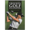Vrouwen golfhandboek: de complete gids voor het verbeteren van je spel