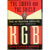 The Sword And The Shield: The Mitrokhin Archive And The Secret History Of The KGB