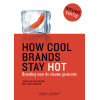 How cool brands stay hot: Branding naar de nieuwe generatie (Dutch Edition)
