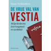 De vrije val van Vestia: miljardendrama door hoogmoed en wanbeleid (Dutch Edition)