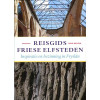 Reisgids Friese Elfsteden: inspiratie en bezinning in Fryslân
