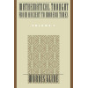 Mathematical Thought from Ancient to Modern Times, Vol. 1