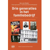 Drie generaties in het familiebedrijf: levensverhaal en levenslessen