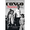 Congo stories: vechten met vijf eeuwen uitbuiting en hebzucht