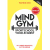 Mindgym: sportschool voor je geest: in 12 weken meer focus, rust en energie (Dutch Edition)