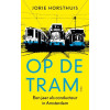 Op de tram: een jaar als conducteur in Amsterdam (Dutch Edition)