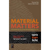 Material matters: het alternatief voor onze roofbouwmaatschappij: hoe wij onze relatie met de aarde kunnen veranderen (Dutch Edition)
