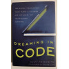 Dreaming in Code: Two Dozen Programmers, Three Years, 4,732 Bugs, and One Quest for Transcendent Software