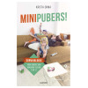 Minipubers!: Survivalgids voor ouders van kinderen tussen 6 en 12