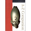The British Museum A-Z Companion Guide /anglais