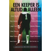 Een keeper is altijd alleen: verhalen over de elfde man