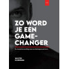 Zo Word Je een GAMECHANGER