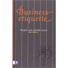 Business etiquette: de gids voor zakelijk succes
