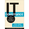 IT Governance: How Top Performers Manage IT Decision Rights for Superior Results