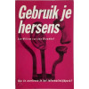 Gebruik je hersens