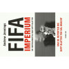 FIFA imperium: de voetbalmaffia van Sepp Blatter (Dutch Edition)