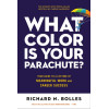 What Color Is Your Parachute?: Your Guide to a Lifetime of Meaningful Work and Career Success
