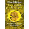Goud en het geheim van geld / druk 1: hoe bankiers ons financiële systeem opblazen