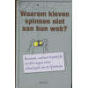Waarom kleven spinnen niet aan hun web?: boeiende