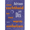 Naar zachtheid en een warm omhelzen