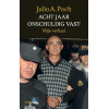 Acht jaar onschuldig vast: Mijn verhaal (Dutch Edition)