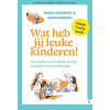 Wat heb jij leuke kinderen!: hoe ouders hun kinderen sociale manieren kunnen bijbrengen (Dutch Edition)