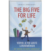 The Big Five for Life, Vervul je 5 grote levenswensen: het geheim van groot leiderschap