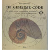 De geheime code: Φ : de gulden snede als goddelijke verhouding in de kunst, natuur en wetenschap