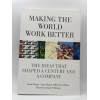 Making the World Work Better: The Ideas That Shaped a Century and a Company