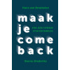 Maak je comeback: Vind jezelf opnieuw uit na een tegenslag (Dutch Edition)