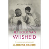 Het boek van wijsheid: 11 levenslessen van mijn grootvader Mahatma Gandhi