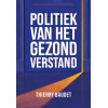 Politiek van het gezond verstand: Met een voorwoord van Theo Hiddema