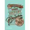 The True History of Chocolate: Third Edition