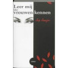 Leer mij (de) vrouwen kennen