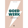 Goed werk: bereik meer met de structuurjunkie-methode