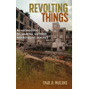Revolting Things: An Archaeology of Shameful Histories and Repulsive Realities