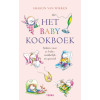 Het babykookboek: Koken voor je baby, makkelijk en gezond
