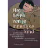 Het helen van je innerlijke kind: jezelf bevrijden door het contact met je innerlijke kind te herstellen