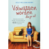 Volwassen worden doe je zo!: van adolescent naar volwassene in 468 makkelijke stappen (Dutch Edition)
