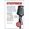 UITGESPROKEN: Veertig teksten waar je stil van wordt