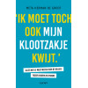 Ik moet toch ook mijn klootzakje kwijt: alles wat je moet weten over de relatie tussen ouders en pubers