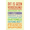 Dit is geen verdediging!: waarom het christendom, ondanks alles, verrassend veel emotionele diepgang heeft (Dutch Edition)