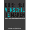 Durf het verschil te maken: Realistisch veranderen in organisaties