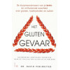 Het glutengevaar - de sluipmoordenaars van je brein: de onthutsende waarheid over granen, koolhydraten en suiker