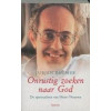 Onrustig zoeken naar God: de spiritualiteit van Henri Nouwen