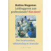 Leidinggeven aan professionals? Niet doen!: over kenniswerkers, vakmanschap en innovatie (Dutch Edition)