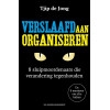 Verslaafd aan organiseren: 8 sluipmoordenaars die verandering tegenhouden