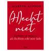 (H)echt niet: verbeter je relaties als hechten echt niet lukt