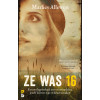 Ze was 16: Een oorlogsverhaal over vooroordelen, jezelf durven zijn en keuzes maken (Dutch Edition)